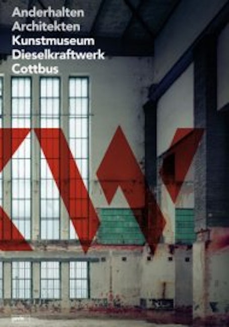 Book cover image for Anderhalten Architekten: Kunstmuseum Dieselkraftwerk Cottbus ISBN: 9783939633822